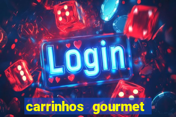 carrinhos gourmet para festas